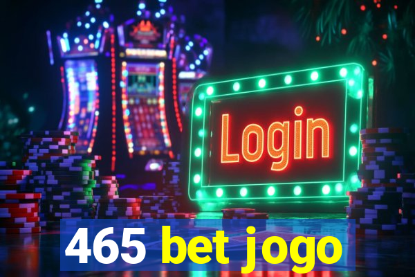 465 bet jogo